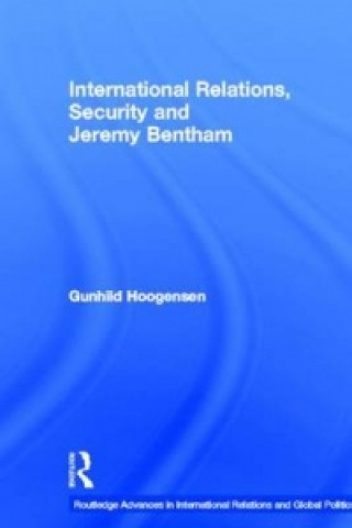 Книга International Relations, Security and Jeremy Bentham G Hoogensen