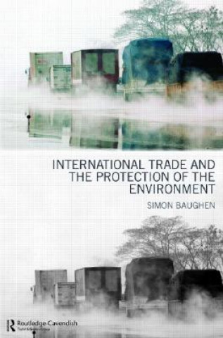 Carte International Trade and the Protection of the Environment Simon Baughen