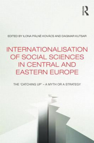Kniha Internationalisation of Social Sciences in Central and Eastern Europe Ilona Palne Kovacs