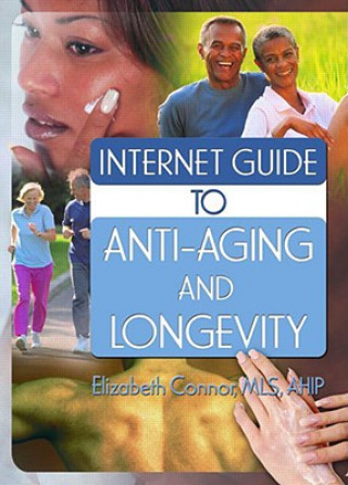 Книга Internet Guide to Anti-Aging and Longevity Elizabeth Connor