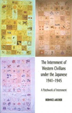 Carte Internment of Western Civilians under the Japanese 1941-1945 Bernice Archer