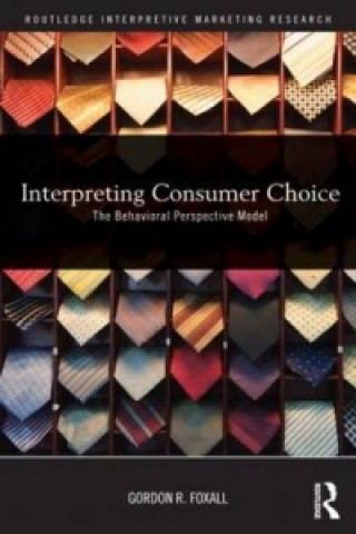 Könyv Interpreting Consumer Choice Gordon Foxall