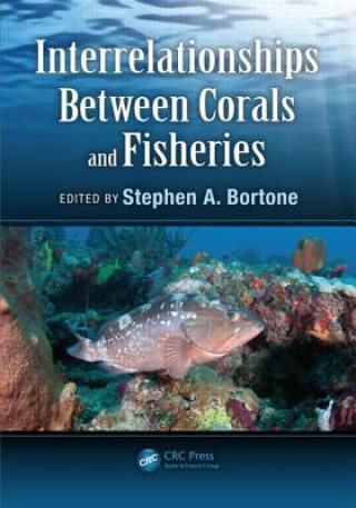 Kniha Interrelationships Between Corals and Fisheries 