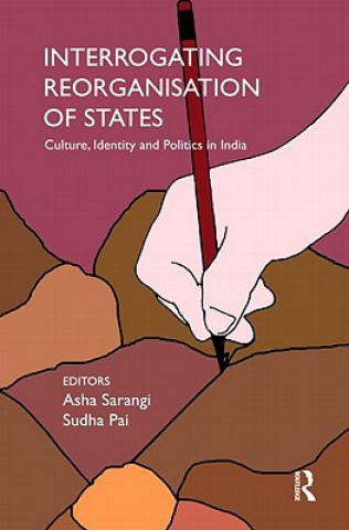 Livre Interrogating Reorganisation of States Asha Sarangi