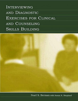 Kniha Interviewing and Diagnostic Exercises for Clinical and Counseling Skills Building Susan N. Shopland