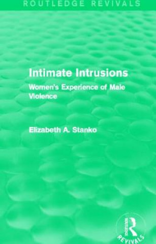 Book Intimate Intrusions (Routledge Revivals) Elizabeth A. Stanko