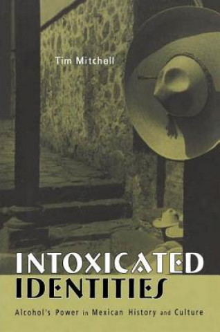 Книга Intoxicated Identities Tim Mitchell