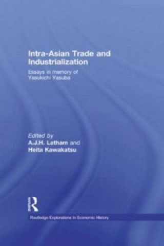 Książka Intra-Asian Trade and Industrialization A. J. H. Latham