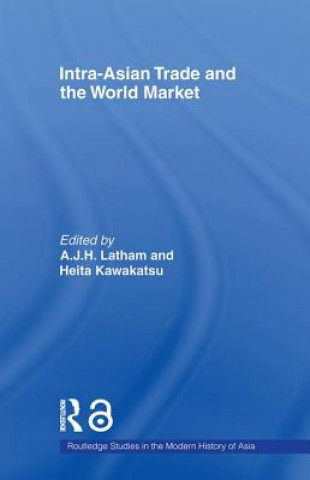 Kniha Intra-Asian Trade and the World Market 