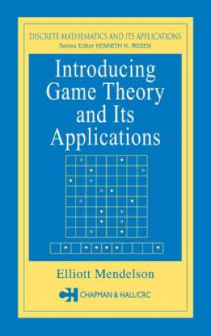 Kniha Introducing Game Theory and its Applications Mendelson