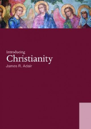 Knjiga Introducing Christianity James R. Adair