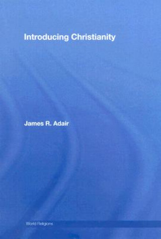 Kniha Introducing Christianity James R. Adair