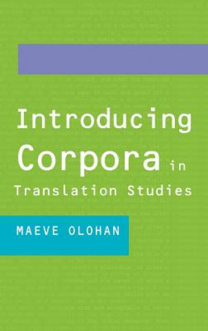 Könyv Introducing Corpora in Translation Studies Maeve Olohan