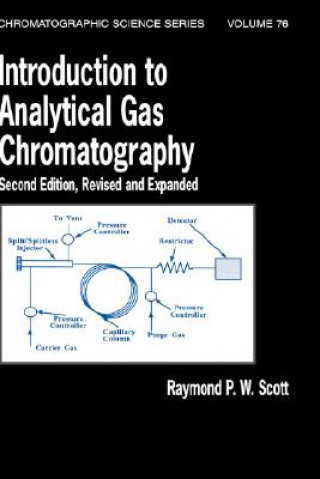 Kniha Introduction to Analytical Gas Chromatography, Revised and Expanded Raymond P. W. Scott