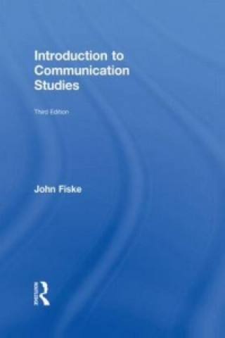 Könyv Introduction to Communication Studies John Fiske