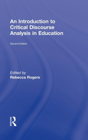 Kniha Introduction to Critical Discourse Analysis in Education Rebecca Rogers