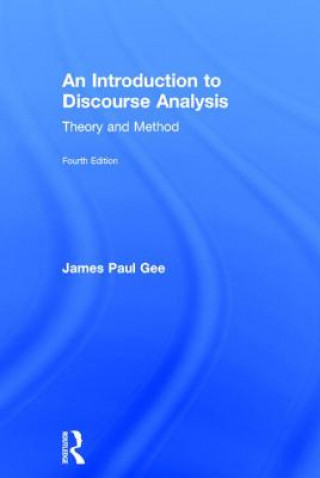 Kniha Introduction to Discourse Analysis James Paul Gee