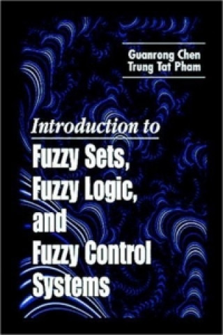 Книга Introduction to Fuzzy Sets, Fuzzy Logic, and Fuzzy Control Systems Trung Tat Pham