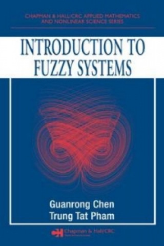 Könyv Introduction to Fuzzy Systems Guanrong Chen