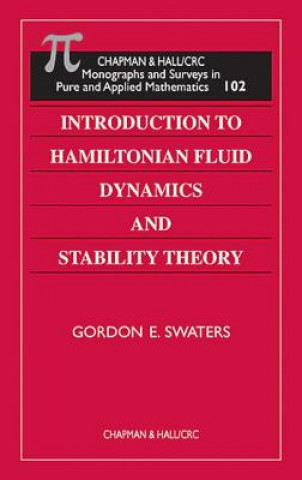 Könyv Introduction to Hamiltonian Fluid Dynamics and Stability Theory Gordon E. Swaters