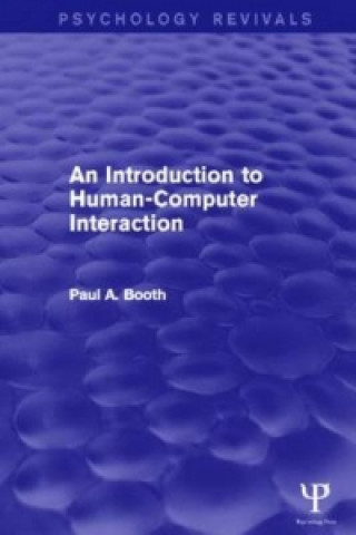 Carte Introduction to Human-Computer Interaction (Psychology Revivals) Paul Booth