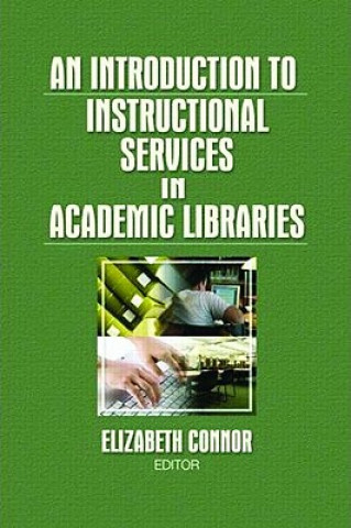 Kniha Introduction to Instructional Services in Academic Libraries 