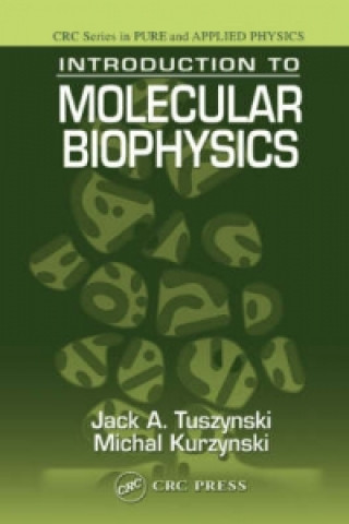 Carte Introduction to Molecular Biophysics Tuszynski