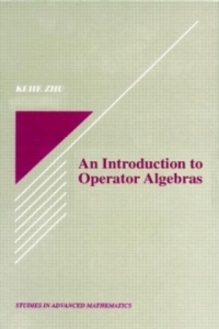 Carte Introduction to Operator Algebras Kehe Zhu
