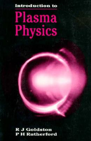 Kniha Introduction to Plasma Physics P. H. Rutherford