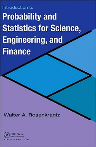 Buch Introduction to Probability and Statistics for Science, Engineering, and Finance Walter A. Rosenkrantz