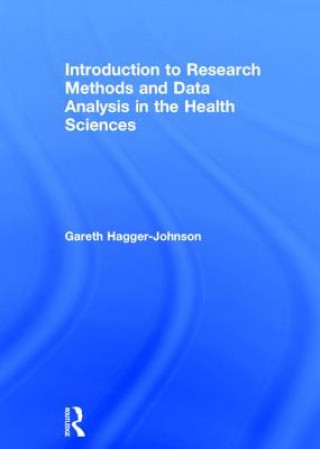 Könyv Introduction to Research Methods and Data Analysis in the Health Sciences Gareth Hagger-Johnson
