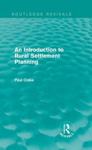 Książka Introduction to Rural Settlement Planning (Routledge Revivals) Paul Cloke