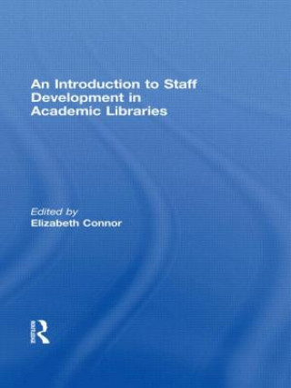 Carte Introduction To Staff Development In Academic Libraries Elizabeth Connor