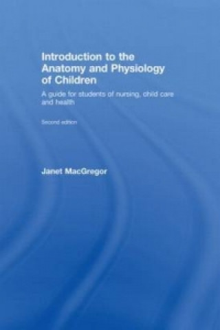 Kniha Introduction to the Anatomy and Physiology of Children MacGregor