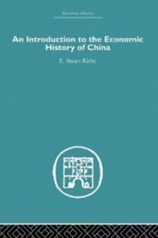 Kniha Introduction to the Economic History of China Stuart Kirby