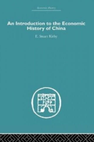 Książka Introduction to the Economic History of China Stuart Kirby