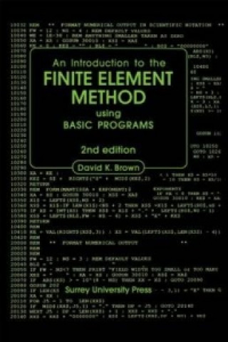 Könyv Introduction to the Finite Element Method using BASIC Programs D. K. Brown