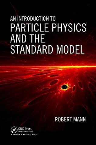 Kniha Introduction to Particle Physics and the Standard Model Robert Mann