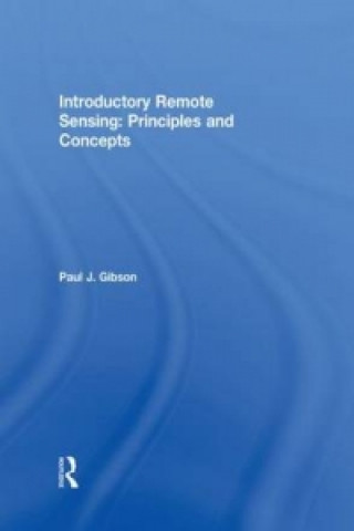 Kniha Introductory Remote Sensing Principles and Concepts Paul Gibson