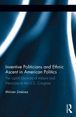 Carte Inventive Politicians and Ethnic Ascent in American Politics Miriam Jimenez