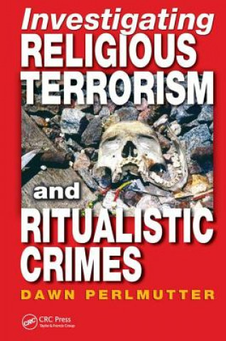 Buch Investigating Religious Terrorism and Ritualistic Crimes Dawn Perlmutter