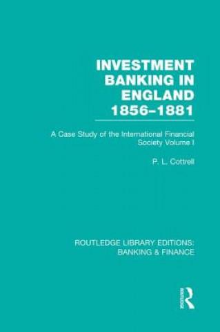 Kniha Investment Banking in England 1856-1881 (RLE Banking & Finance) Phillip Cottrell