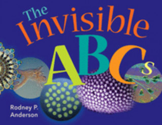 Book Invisible ABCs - Exploring the World of Microbes Rodney P. Anderson