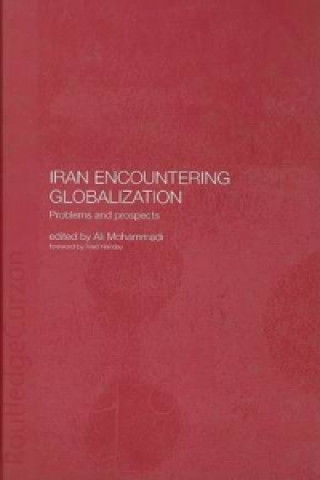 Knjiga Iran Encountering Globalization Ali Mohammadi