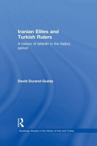 Könyv Iranian Elites and Turkish Rulers David Durand-Guedy
