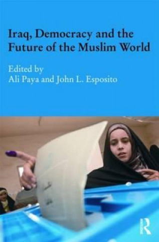 Kniha Iraq, Democracy and the Future of the Muslim World Ali Paya