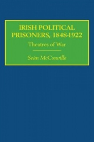 Carte Irish Political Prisoners 1848-1922 McConville