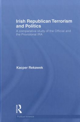 Książka Irish Republican Terrorism and Politics Kacper Rekawek