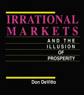 Книга Irrational Markets and the Illusion of Prosperity Don Devitto