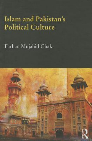 Kniha Islam and Pakistan's Political Culture Farhan Mujahid Chak